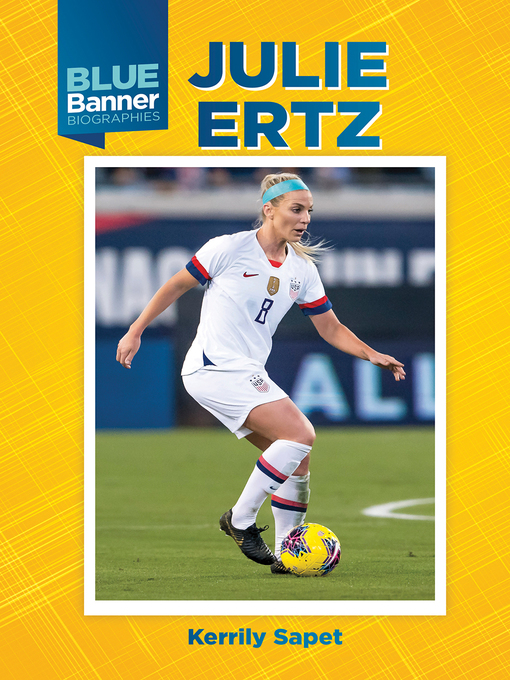 Title details for Julie Ertz by Kerrily Sapet - Wait list